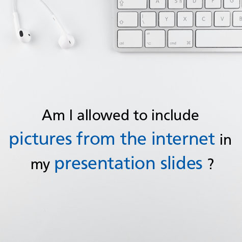 Foto: in weiß gehaltenes Bild, am oberen Bildrand Teil einer Tastatur und Kopfhörer, darunter Schriftzug in Englisch "Am I allowed to include pictures from the internet in my presentation slides?"