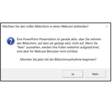 Screenshot: Meldung "Möchten Sie den vollen Bildschirm in einem Webcast einbinden?"