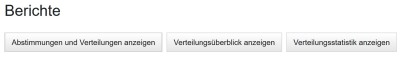 Die verschiedenen Arten von Berichten: Abstimmungen und Verteilungen anzeige, Verteilungsüberblick anzeigen, Verteilungsstatistik anzeigen.