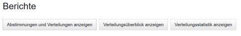 Die verschiedenen Arten von Berichten: Abstimmungen und Verteilungen anzeige, Verteilungsüberblick anzeigen, Verteilungsstatistik anzeigen.