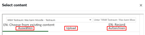 The various options for choosing the panopto content:: "Auswählen" (Choose), "Upload", "Aufzeichnen" (Record).